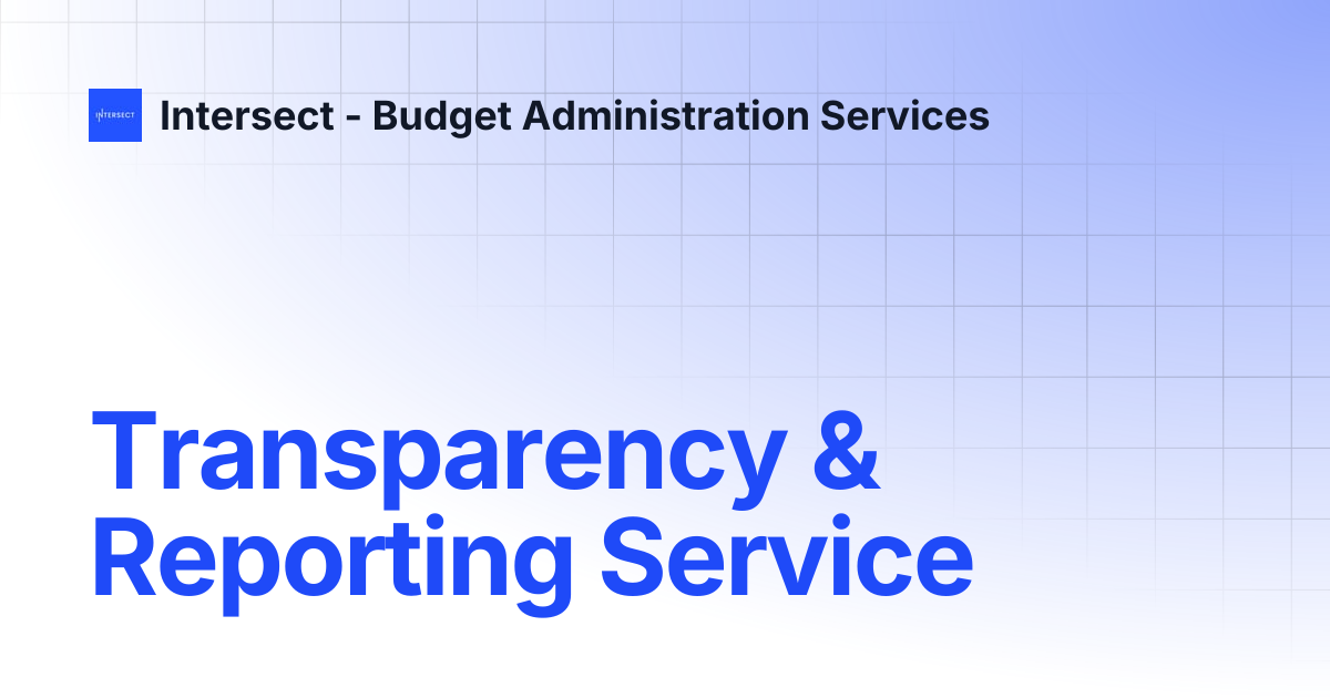 Transparency & Reporting Service | Intersect - Budget Administration ...